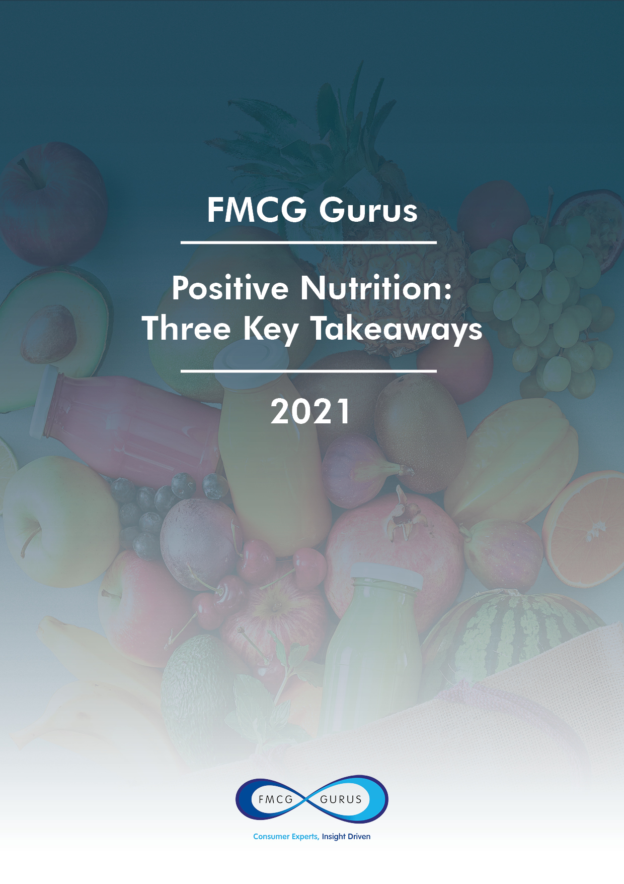FMCG Gurus - Three Key Trends to Understand When Addressing Positive Nutrition in 2021 - Report.jpg